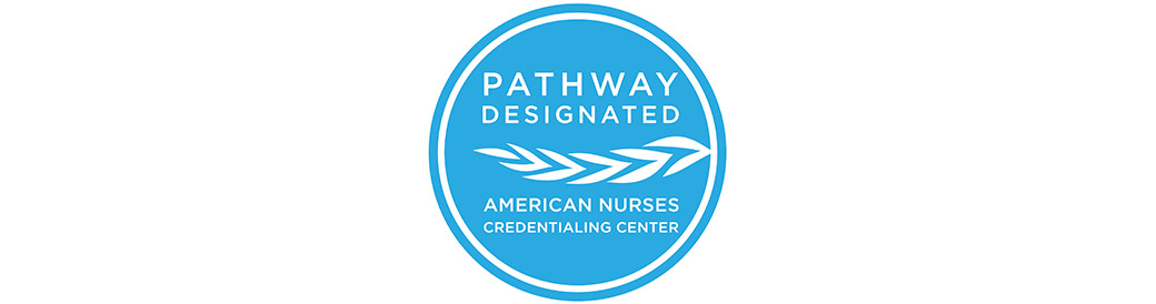 American Nurses Credentialing Center Pathways to Excellence® Designation